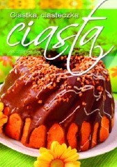 Okładka książki Ciastka, ciasteczka, ciasta Jan Czernikowski