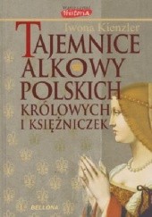 Okładka książki Tajemnice alkowy polskich królowych i księżniczek Iwona Kienzler