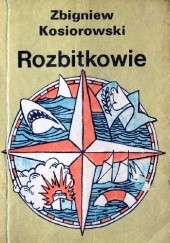Okładka książki Rozbitkowie Zbigniew Kosiorowski