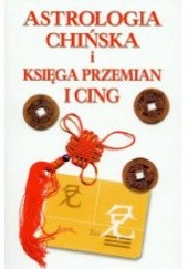Okładka książki Astrologia chińska i Księga przemian I Cing Catherine Aubier