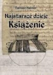 Okładka książki Najstarsze dzieje Książenic. Historia wsi i okolicy do końca XIV wieku Damian Halmer