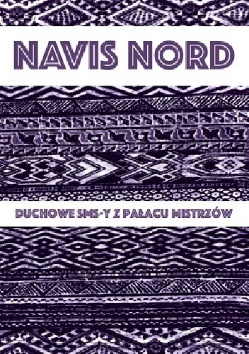 Okładka książki Duchowe SMS-y z Pałacu Mistrzów Navis Nord
