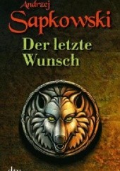 Okładka książki Der letzte Wunsch Andrzej Sapkowski