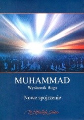 Okładka książki Muhammad, wysłannik Boga. Nowe spojrzenie M. Fethullah Gülen