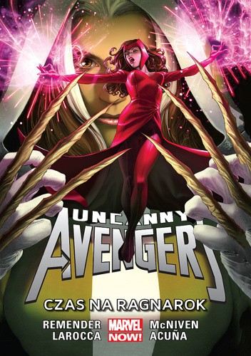 Okładka książki Uncanny Avengers: Czas na Ragnarok Daniel Acuña, Salvador Larroca, Steve McNiven, Rick Remender