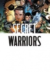 Okładka książki Secret Warriors: The Complete Collection vol 1 Brian Michael Bendis, Stefano Caselli, Jonathan Hickman, Alessandro Vitti