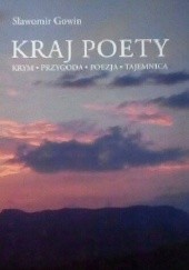 Okładka książki Kraj poety. Krym, przygoda, poezja, tajemnica Sławomir Gowin