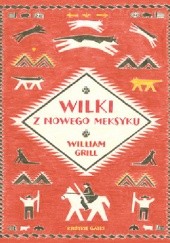 Okładka książki Wilki z Nowego Meksyku William Grill
