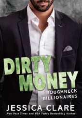 Okładka książki Dirty Money Jessica Clare