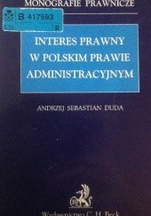 Okładka książki Interes prawny w polskim prawie administracyjnym Andrzej Duda
