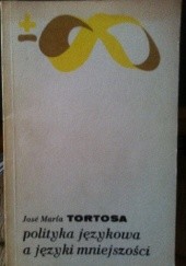 Okładka książki Polityka językowa a języki mniejszości Jose Maria Tortosa