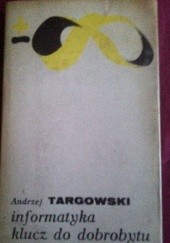 Okładka książki Informatyka klucz do dobrobytu Andrzej Targowski