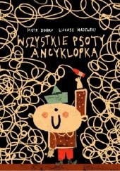 Okładka książki Wszystkie psoty Ancyklopka Piotr Dobry, Łukasz Majewski
