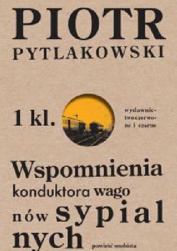 Okładka książki Wspomnienia konduktora wagonów sypialnych Piotr Pytlakowski
