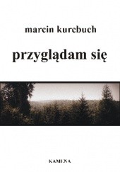 Okładka książki Przyglądam się Marcin Kurcbuch
