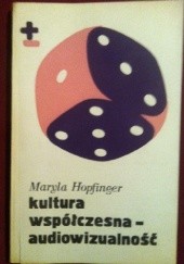Okładka książki Kultura współczesna - audiowizualność Maryla Hopfinger