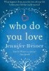 Okładka książki Who Do You Love Jennifer Weiner