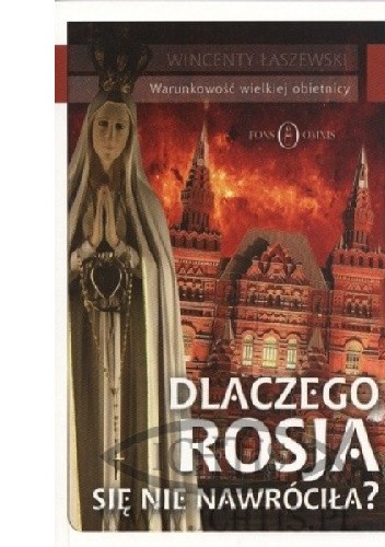 Okładka książki Dlaczego Rosja się nie nawróciła? Wincenty Łaszewski