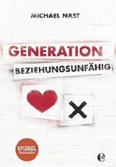Okładka książki Generation Beziehungsunfähig Michael Nast