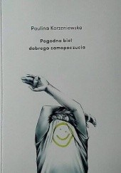 Okładka książki Pogodna biel dobrego samopoczucia Paulina Korzeniewska