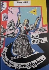 Okładka książki Jak Niobe... opowieść górnośląska
