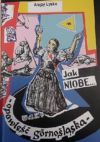 Okładka książki Jak Niobe... opowieść górnośląska Alojzy Lysko