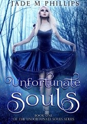 Okładka książki Unfortunate Souls Jade M. Phillips