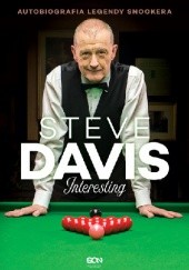 Okładka książki Interesting. Autobiografia legendy snookera Steve Davis