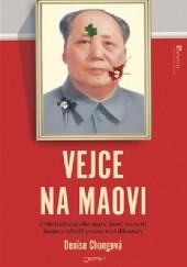 Okładka książki Vejce na Maovi: Příběh obyčejného muže, který zneuctil ikonu a odhalil pravou tvář diktatury Denise Chong