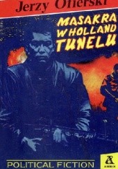 Okładka książki Masakra w Holland Tunelu Jerzy Ofierski