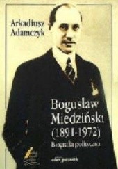 Bogusław Miedziński. Biografia polityczna
