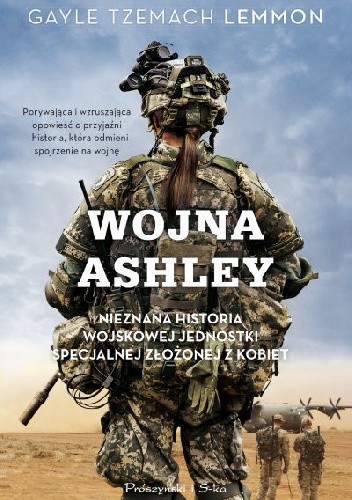 Okładka książki Wojna Ashley. Nieznana historia wojskowej jednostki specjalnej złożonej z kobiet Gayle Tzemach Lemmon
