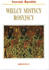 Okładka książki Wielcy mistycy rosyjscy Tomáš Špidlik SJ