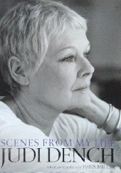 Okładka książki Judi Dench. Scenes from My Life Judi Dench, John Miller