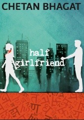 Okładka książki Half Girlfriend Chetan Bhagat
