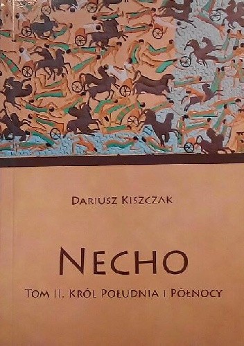 Okładka książki Necho, t.2, Król Południa i Północy Dariusz Kiszczak