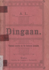 Okładka książki Dingaan. Powieść osnuta na tle historyi Zulusów A. L.