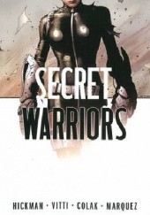Okładka książki Secret Warriors: The Complete Collection vol 2 Jonathan Hickman, David Marquez, Alessandro Vitti