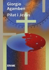 Okładka książki Piłat i Jezus Giorgio Agamben