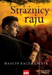 Okładka książki Strażnicy raju Marcin Kaczmarczyk