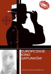 Okładka książki Europejskie kino gatunków Piotr Kletowski, praca zbiorowa