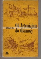 Okładka książki Od Artemizjum do Okinawy Czesław Ptak