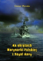 Okładka książki Na okrętach Marynarki Polskiej i Royal Navy Gustaw Plewako