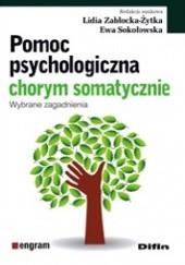 Okładka książki Pomoc psychologiczna chorym somatycznie. Ewa Sokołowska, Lidia Zabłocka-Żytka