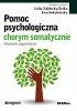 Okładka książki Pomoc psychologiczna chorym somatycznie. Ewa Sokołowska,&nbsp;Lidia Zabłocka-Żytka