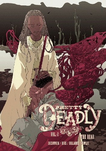 Pretty Deadly Vol 2: The Bear