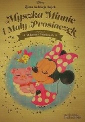 Okładka książki Myszka Minnie i Mały Prosiaczek Małgorzata Strzałkowska