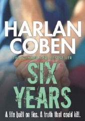 Okładka książki Six Years Harlan Coben