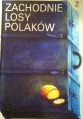 Okładka książki Zachodnie losy Polaków  t. II praca zbiorowa