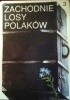 Okładka książki Zachodnie losy Polaków. T. III praca zbiorowa